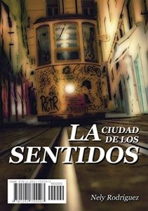 Descargar LA CIUDAD DE LOS SENTIDOS: Nely Rodríguez pdf, epub, ebook