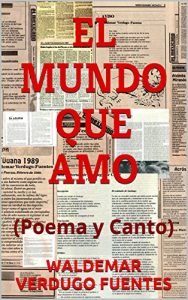 Descargar EL MUNDO QUE AMO: (Poema y Canto) pdf, epub, ebook