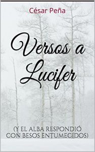Descargar Versos a Lucifer: (Y el alba respondió con besos entumecidos) pdf, epub, ebook