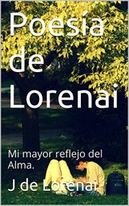 Descargar Poesía de Lorenai: Mi mayor reflejo del Alma. pdf, epub, ebook