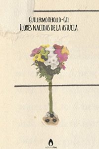 Descargar Flores nacidas de la astucia pdf, epub, ebook