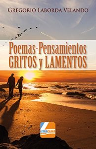 Descargar Poemas-Pensamientos Gritos y lamentos pdf, epub, ebook