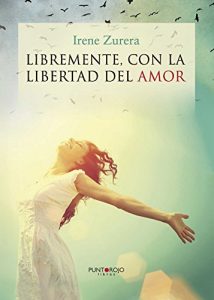 Descargar Libremente, con la libertad del amor pdf, epub, ebook