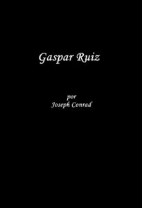 Descargar Gaspar Ruiz (Condenado a muerte por desertor) pdf, epub, ebook