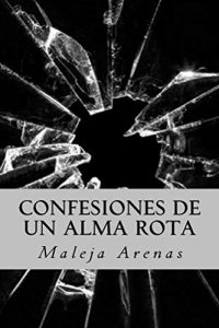 Descargar Confesiones De Un Alma Rota pdf, epub, ebook