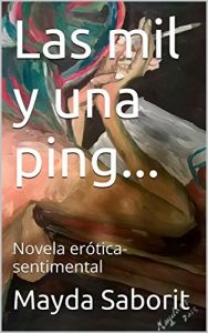 Descargar Las mil y una ping…: Novela erótica-sentimental pdf, epub, ebook