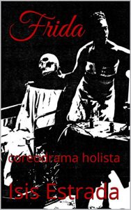 Descargar Frida: coreodrama  holista pdf, epub, ebook