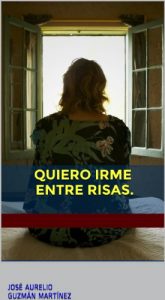 Descargar Quiero irme entre risas. pdf, epub, ebook