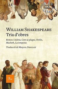 Descargar Tria d’obres: Romeu i Julieta, Com us plagui, Otel·lo, Macbeth, La tempesta pdf, epub, ebook