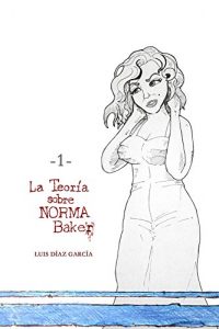 Descargar La TeorÍa sobre Norma Baker (Obras Completas, Luis Diaz nº 1) pdf, epub, ebook