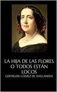 Descargar La hija de las flores o Todos están locos pdf, epub, ebook