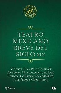 Descargar Teatro mexicano breve del siglo XIX pdf, epub, ebook