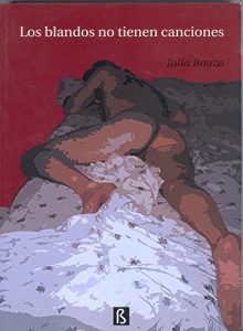 Descargar Los blandos no tienen canciones pdf, epub, ebook