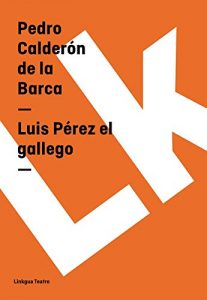 Descargar Luis Pérez el gallego pdf, epub, ebook