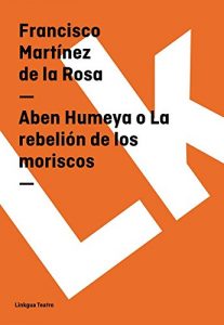 Descargar Aben Humeya o La rebelión de los moriscos pdf, epub, ebook