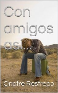 Descargar Con amigos así… pdf, epub, ebook