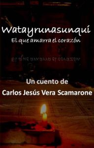 Descargar Watayrunasunqui: el que amarra el corazón pdf, epub, ebook