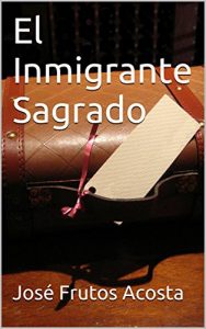 Descargar El Inmigrante Sagrado pdf, epub, ebook