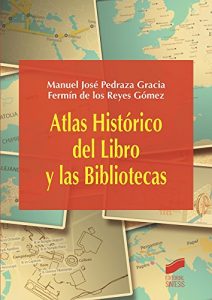 Descargar Atlas Histórico del Libro y las Bibliotecas (Atlas,) pdf, epub, ebook
