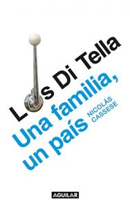Descargar Los Di Tella: una familia, un país pdf, epub, ebook