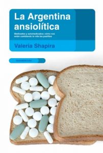 Descargar La Argentina ansiolítica: Medicados y automedicados: cómo nos están cambiando la vida las pastillas pdf, epub, ebook