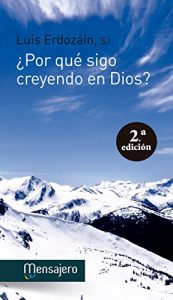Descargar ¿POR QUÉ SIGO CREYENDO EN DIOS? (Espiritualidad) pdf, epub, ebook