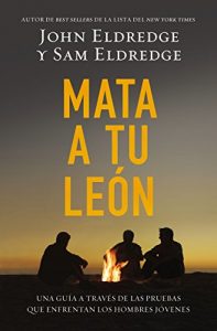 Descargar Mata a tu león: Una guía a través de las pruebas que enfrentan los hombres jóvenes pdf, epub, ebook