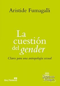 Descargar LA CUESTIÓN DEL GENDER. Claves para una antropología sexual (Presencia Teológica) pdf, epub, ebook