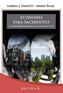 Descargar Economía para sacerdotes: La racionalidad económica al encuentro de la Fe (Biblioteca Instituto Acton nº 13) pdf, epub, ebook