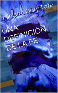 Descargar UNA DEFINICIÓN DE LA FE pdf, epub, ebook