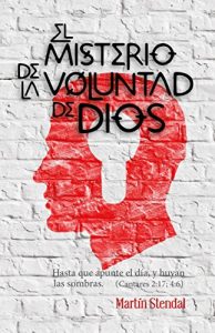 Descargar El Misterio de la Voluntad de Dios: Hasta que apunte el día, y huyan las sombras. (Cantares 2:17, 4:6) pdf, epub, ebook