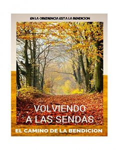 Descargar VOLVIENDO A LAS SENDAS: EL CAMINO DE LA BENDICION pdf, epub, ebook