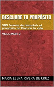 Descargar Descubre Tu Proposito: 365 formas de descubrir el proposito de Dios en tu vida  VOLUMEN 2 (Abre tus ojos y descubre la realidad de Dios) pdf, epub, ebook