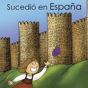 Descargar Sucedió en España: Los caminos deTeresa de Jesús (Los caminos de Teresa de Jesús nº 1) pdf, epub, ebook