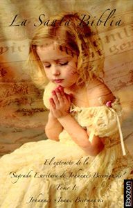 Descargar La Santa Biblia – Tomo I: El extracto de la ‘Sagrada Escritura de Johannes Biermanski’ Tomo I. pdf, epub, ebook