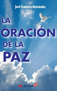 Descargar La oración de la paz: Una reflexiva profunda, emotiva y motivacional pdf, epub, ebook