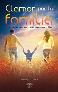Descargar Clamor por la familia – Levantando nuestras voces en el altar pdf, epub, ebook