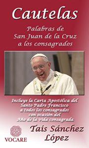 Descargar Cautelas: Palabra de San Juan de la Cruz a los consagrados pdf, epub, ebook