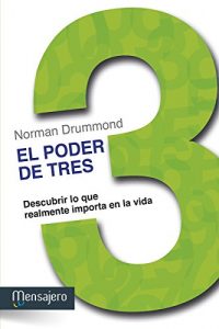Descargar EL PODER DE TRES. Descubrir lo que realmente importa en la vida (Espiritualidad) pdf, epub, ebook