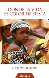 Descargar Donde la vida es color de fiesta (Testimonios) pdf, epub, ebook