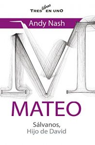 Descargar Mateo Sálvanos, Hijo de David: Tres en uno – 2do Trimestre 2016 pdf, epub, ebook