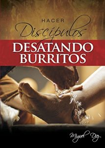 Descargar Hacer discípulos: Desatando Burritos pdf, epub, ebook