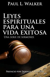 Descargar LEYES ESPIRITUALES PARA UNA VIDA EXITOSA: SERIE DE SERMONES pdf, epub, ebook