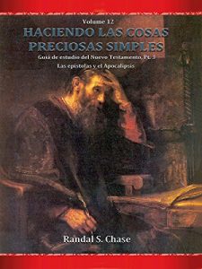 Descargar Guía de estudio del Nuevo Testamento, parte 3: Las epístolas y el Apocalipsis (Haciendo las cosas preciosas simples nº 12) pdf, epub, ebook