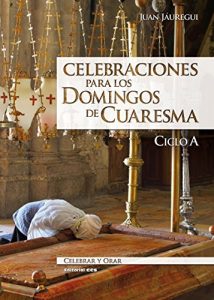 Descargar Celebraciones para los domingos de Cuaresma. Ciclo A (Celebrar y orar) pdf, epub, ebook