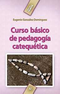 Descargar Curso básico de pedagogía catequética (Maná) pdf, epub, ebook