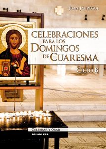 Descargar Celebraciones para los domingos de cuaresma. Ciclo B (Celebrar y orar) pdf, epub, ebook