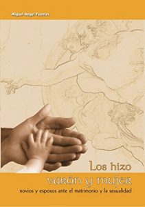 Descargar Los Hizo Varón y Mujer: Novios y Esposos Ante el Matrimonio y la Sexualidad pdf, epub, ebook