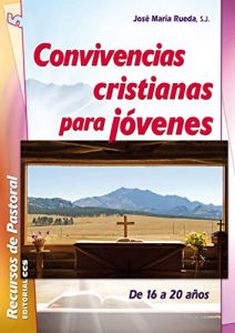 Descargar Convivencias cristianas para jóvenes (Recursos de pastoral) pdf, epub, ebook
