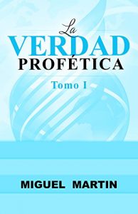 Descargar La Verdad Profetica Tomo 1 pdf, epub, ebook